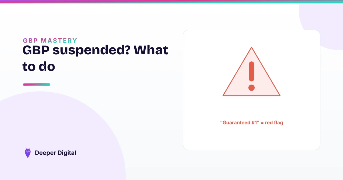 Google Business Profile suspended? Here's exactly what to do — and what not to — Deeper Digital, local SEO for Central Texas service businesses