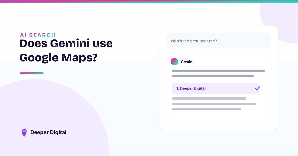 Does Gemini use Google Maps? How to get your business named by Google's AI — Deeper Digital, local SEO for Central Texas service businesses