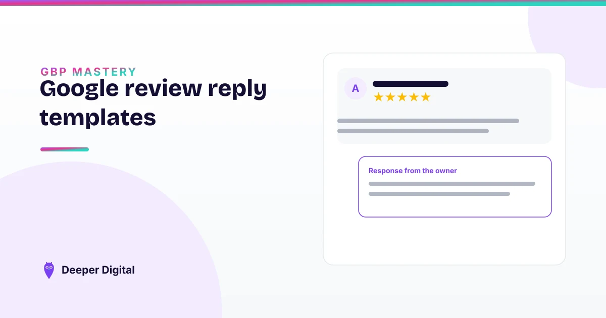 Google review reply templates that don't sound like a robot wrote them — Deeper Digital, local SEO for Central Texas service businesses