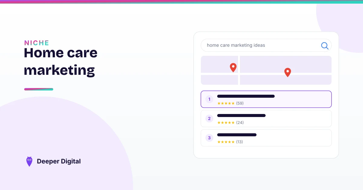 Home care marketing: how families choose an agency on Google — Deeper Digital, local SEO for Central Texas service businesses