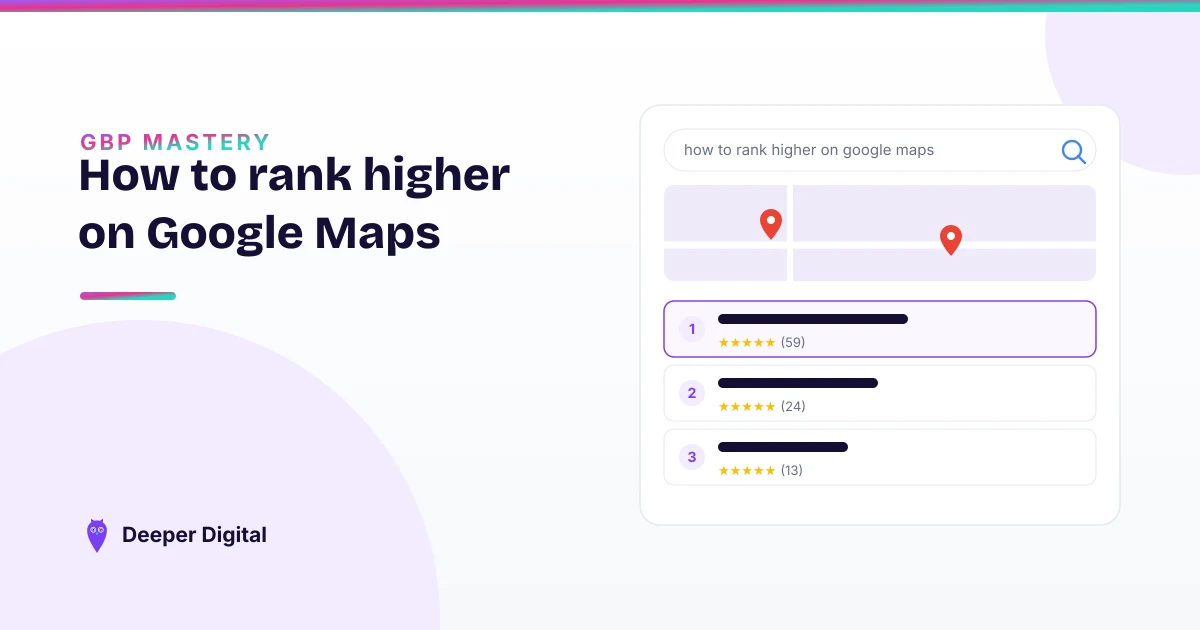 How to rank higher on Google Maps: the 7 levers that actually move the pack — Deeper Digital, local SEO for Central Texas service businesses