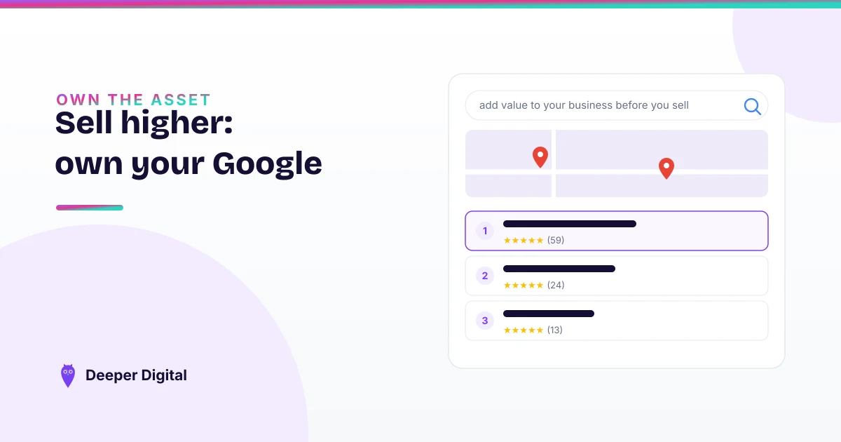 Your Google Business Profile as a sellable business asset — adding value before you sell — Deeper Digital, local SEO for service businesses