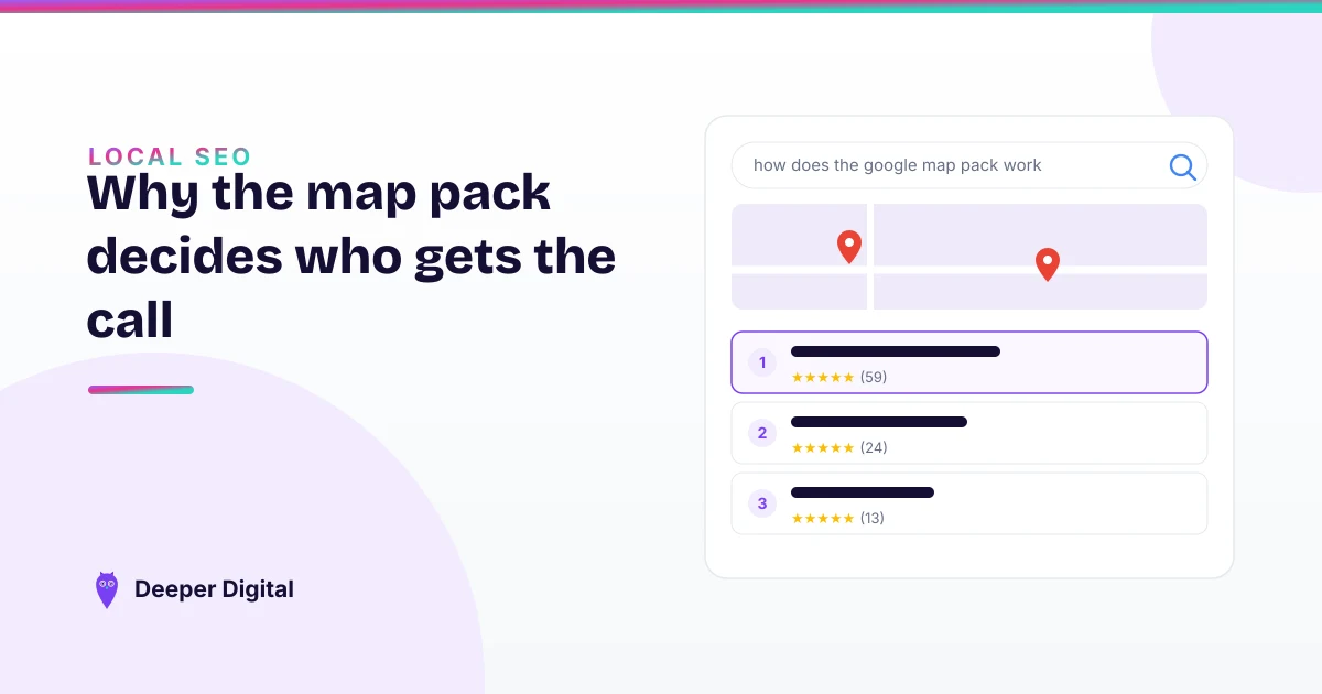 Why the map pack decides who gets the call — Deeper Digital, local SEO for Central Texas service businesses